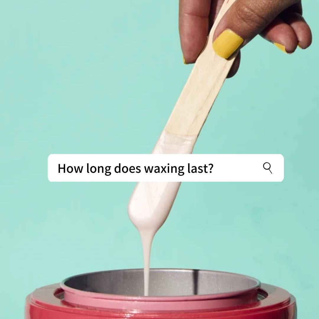 how long does waxing last?