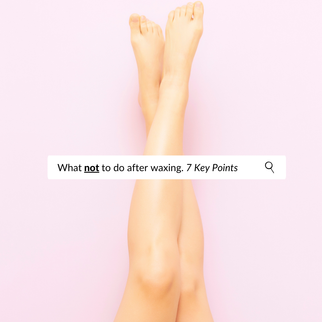 What not to do after waxing. 7 Key Points